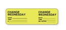 LABEL, CHANGE WEDNESDAY 2 7/8"X7/8" YLW (1000/RL), 1000/RL